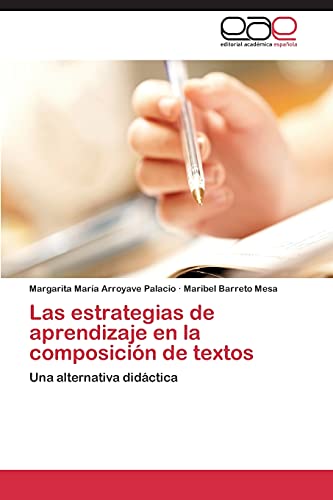 Stock image for Las estrategias de aprendizaje en la composicin de textos: Una alternativa didctica (Spanish Edition) for sale by Lucky's Textbooks