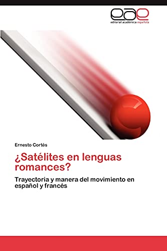 9783848454143: Satlites en lenguas romances?: Trayectoria y manera del movimiento en espaol y francs