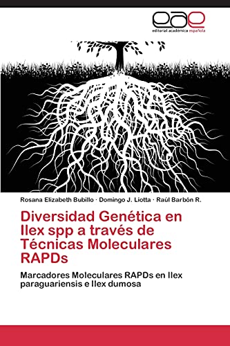 Imagen de archivo de Diversidad Genetica en Ilex spp a traves de Tecnicas Moleculares RAPDs a la venta por Chiron Media