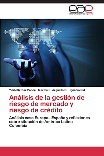 9783848457038: Anlisis de la gestin de riesgo de mercado y riesgo de crdito: Anlisis caso Europa - Espaa y reflexiones sobre situacin de Amrica Latina – Colombia