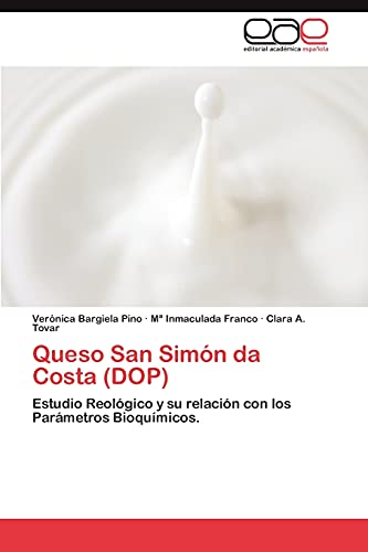 Stock image for Queso San Simn da Costa (DOP): Estudio Reolgico y su relacin con los Parmetros Bioqumicos. (Spanish Edition) for sale by Lucky's Textbooks