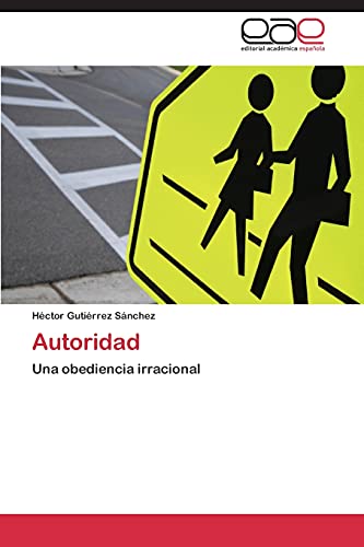 9783848457328: Autoridad: Una obediencia irracional