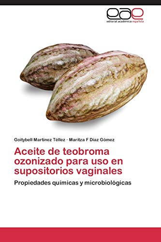 Imagen de archivo de Aceite de Teobroma Ozonizado Para USO En Supositorios Vaginales a la venta por Chiron Media