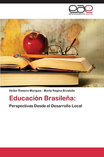 Stock image for Educacin Brasilea:: Perspectivas Desde el Desarrollo Local (Spanish Edition) for sale by Lucky's Textbooks