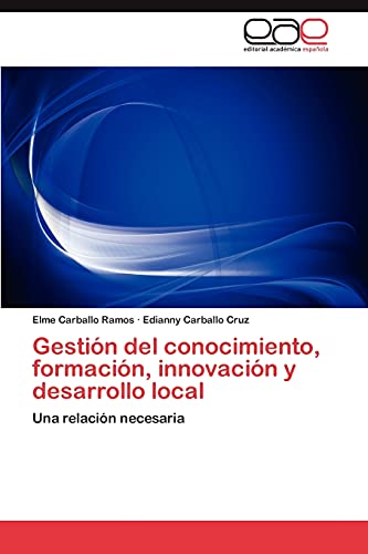 9783848458998: Gestin del conocimiento, formacin, innovacin y desarrollo local: Una relacin necesaria