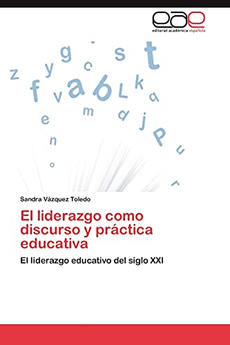 9783848459063: El Liderazgo Como Discurso y Practica Educativa: El liderazgo educativo del siglo XXI