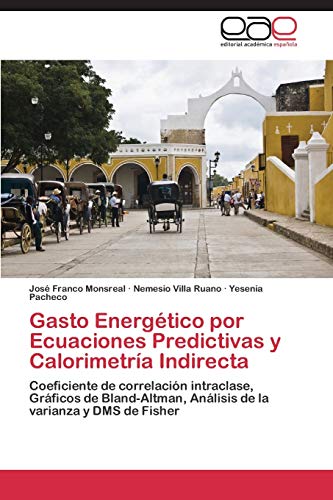 Stock image for Gasto Energetico Por Ecuaciones Predictivas y Calorimetria Indirecta for sale by Ria Christie Collections