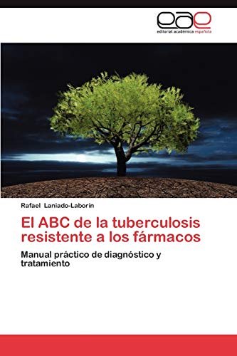 Stock image for El ABC de la tuberculosis resistente a los frmacos: Manual prctico de diagnstico y tratamiento (Spanish Edition) for sale by Lucky's Textbooks