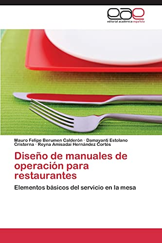 9783848460588: Diseno de Manuales de Operacion Para Restaurantes: Elementos bsicos del servicio en la mesa