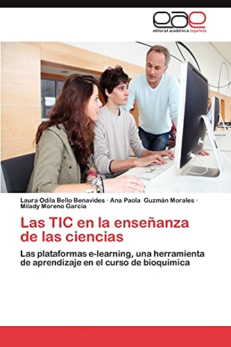Stock image for Las TIC en la enseanza de las ciencias: Las plataformas e-learning, una herramienta de aprendizaje en el curso de bioqumica (Spanish Edition) for sale by Lucky's Textbooks
