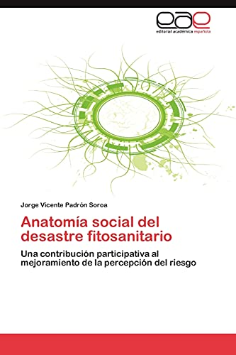 Stock image for Anatomia Social del Desastre Fitosanitario for sale by Ria Christie Collections