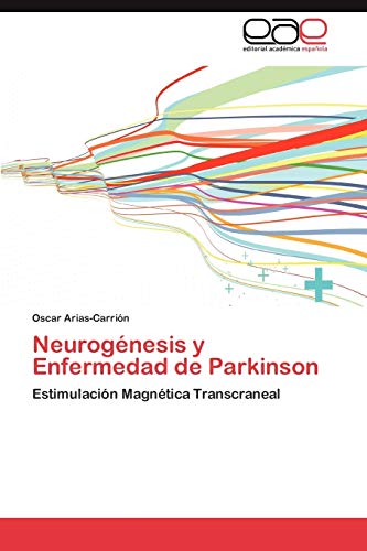 9783848462568: Neurognesis y Enfermedad de Parkinson: Estimulacin Magntica Transcraneal