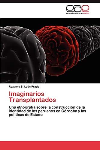 9783848463060: Imaginarios Transplantados: Una etnografa sobre la construccin de la identidad de los peruanos en Crdoba y las polticas de Estado