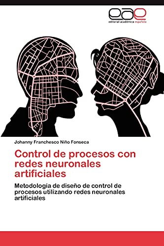 Beispielbild fr Control de procesos con redes neuronales artificiales: Metodologa de diseo de control de procesos utilizando redes neuronales artificiales (Spanish Edition) zum Verkauf von Lucky's Textbooks