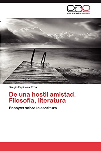 Stock image for de Una Hostil Amistad. Filosofia; Literatura for sale by Ria Christie Collections