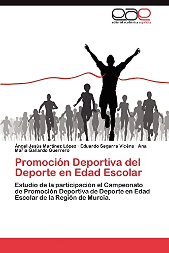 Beispielbild fr Promocin Deportiva del Deporte en Edad Escolar: Estudio de la participacin el Campeonato de Promocin Deportiva de Deporte en Edad Escolar de la Regin de Murcia. (Spanish Edition) zum Verkauf von Lucky's Textbooks