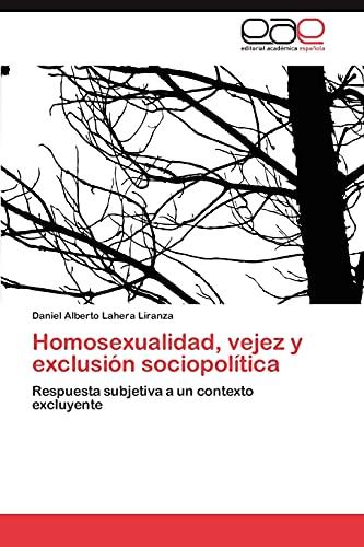 9783848466917: Homosexualidad, vejez y exclusin sociopoltica: Respuesta subjetiva a un contexto excluyente