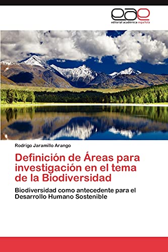 9783848467020: Definicin de reas para investigacin en el tema de la Biodiversidad: Biodiversidad como antecedente para el Desarrollo Humano Sostenible (Spanish Edition)