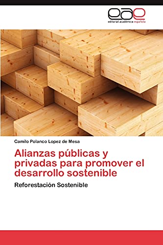9783848467389: Alianzas Publicas y Privadas Para Promover El Desarrollo Sostenible: Reforestacin Sostenible