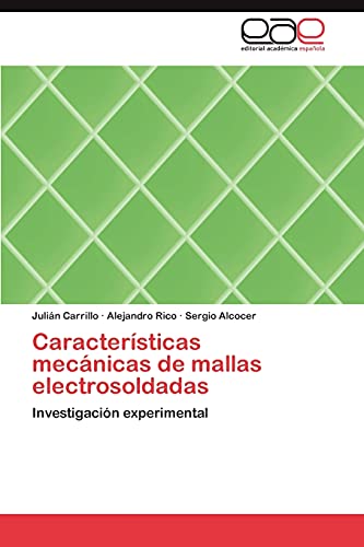 Imagen de archivo de Caractersticas mecnicas de mallas electrosoldadas: Investigacin experimental (Spanish Edition) a la venta por Lucky's Textbooks