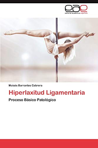 9783848468188: Hiperlaxitud Ligamentaria: Proceso Bsico Patolgico