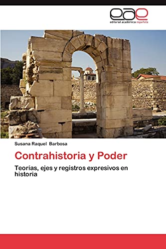 9783848468546: Contrahistoria y Poder: Teoras, ejes y registros expresivos en historia