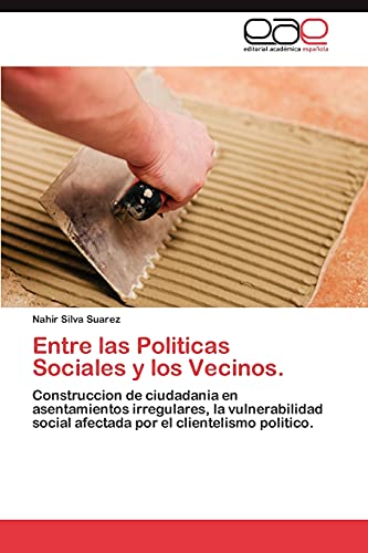 Imagen de archivo de Entre Las Politicas Sociales y Los Vecinos. a la venta por Ria Christie Collections