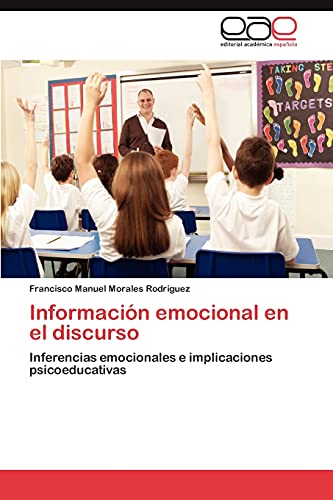 Imagen de archivo de Informacin emocional en el discurso: Inferencias emocionales e implicaciones psicoeducativas (Spanish Edition) a la venta por Lucky's Textbooks