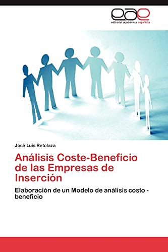 9783848470785: Análisis Coste-Beneficio de las Empresas de Inserción: Elaboración de un Modelo de análisis costo - beneficio