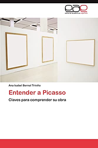 Stock image for Entender a Picasso: Claves para comprender su obra (Spanish Edition) for sale by Lucky's Textbooks