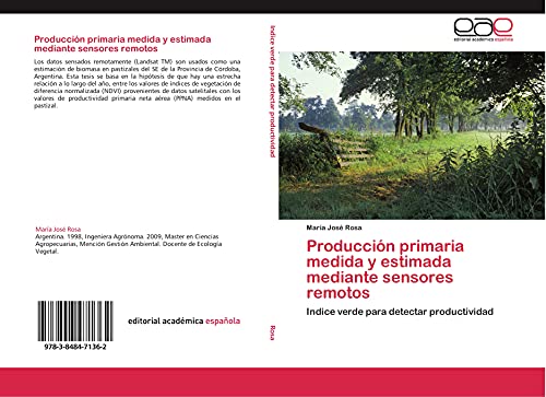 9783848471362: Produccin primaria medida y estimada mediante sensores remotos: Indice verde para detectar productividad