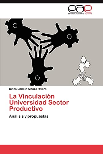 9783848471713: La Vinculacin Universidad Sector Productivo: Anlisis y propuestas (Spanish Edition)