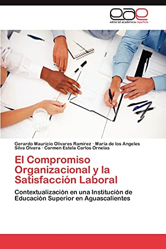 Stock image for El Compromiso Organizacional y La Satisfaccion Laboral (Spanish Edition) for sale by Lucky's Textbooks