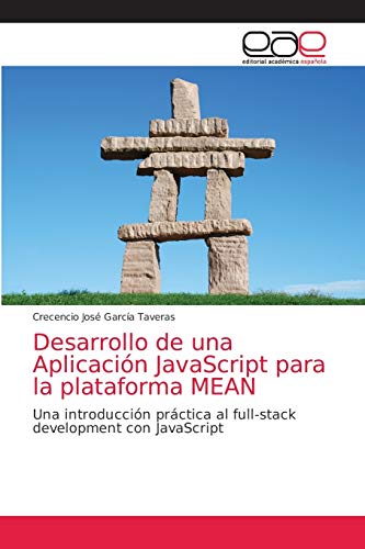 9783848472499: Desarrollo de una Aplicacin JavaScript para la plataforma MEAN: Una introduccin prctica al full-stack development con JavaScript