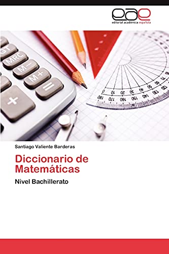 Stock image for Diccionario de Matemticas: Nivel Bachillerato (Spanish Edition) for sale by Lucky's Textbooks