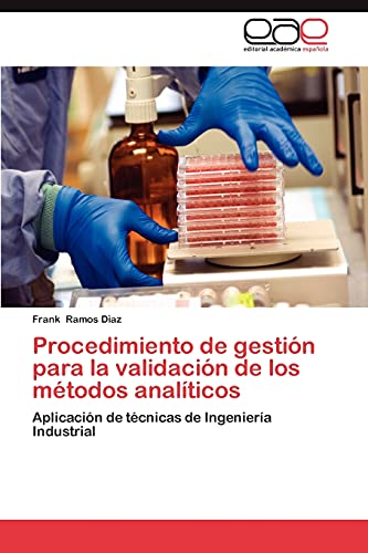 Imagen de archivo de Procedimiento de gestin para la validacin de los mtodos analticos: Aplicacin de tcnicas de Ingeniera Industrial (Spanish Edition) a la venta por Lucky's Textbooks