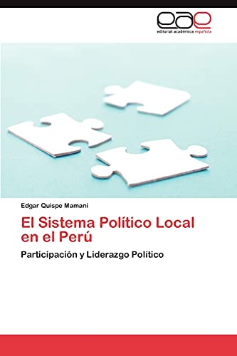 Stock image for El Sistema Poltico Local en el Per: Participacin y Liderazgo Poltico (Spanish Edition) for sale by Lucky's Textbooks