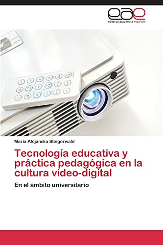 Imagen de archivo de Tecnologia Educativa y Practica Pedagogica En La Cultura Video-Digital a la venta por Chiron Media