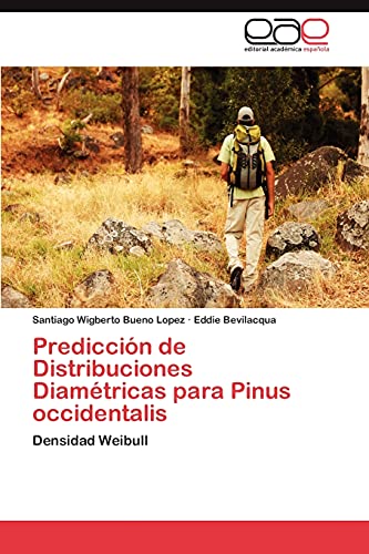 9783848475070: Prediccin de Distribuciones Diamtricas para Pinus occidentalis: Densidad Weibull