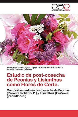 Imagen de archivo de Estudio de Post-Cosecha de Peonias y Lisianthus Como Flores de Corte. a la venta por Chiron Media