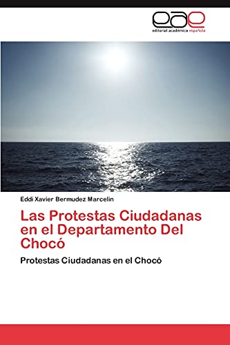 Stock image for Las Protestas Ciudadanas En El Departamento del Choco for sale by Chiron Media