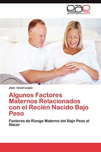 Beispielbild fr Algunos Factores Maternos Relacionados Con El Recien Nacido Bajo Peso zum Verkauf von Chiron Media