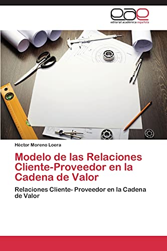 Imagen de archivo de Modelo de Las Relaciones Cliente-Proveedor En La Cadena de Valor a la venta por Chiron Media