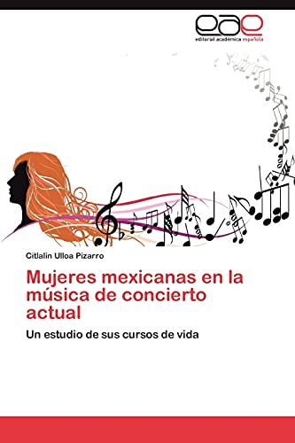 9783848478392: Mujeres mexicanas en la msica de concierto actual: Un estudio de sus cursos de vida