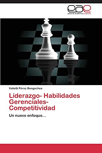 9783848478767: Liderazgo- Habilidades Gerenciales- Competitividad: Un nuevo enfoque...