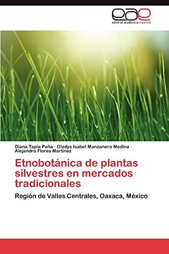 Stock image for Etnobotanica de Plantas Silvestres En Mercados Tradicionales for sale by Ria Christie Collections