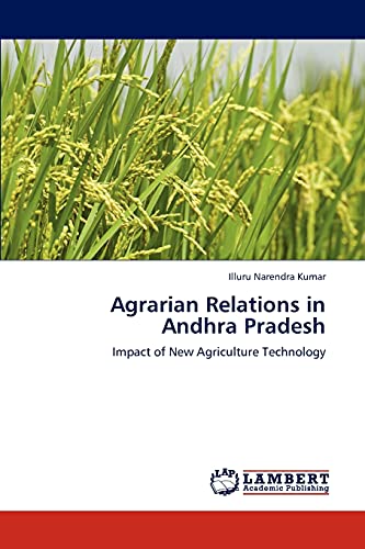 Stock image for Agrarian Relations in Andhra Pradesh: Impact of New Agriculture Technology for sale by Lucky's Textbooks