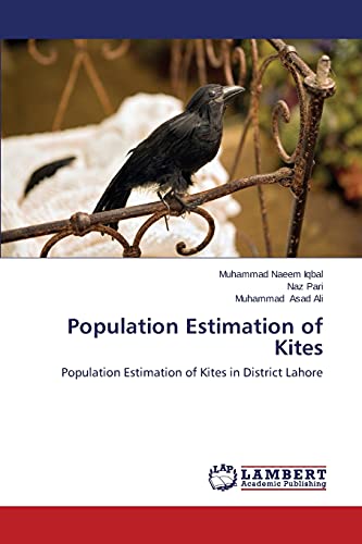 Stock image for Population Estimation of Kites: Population Estimation of Kites in District Lahore for sale by Lucky's Textbooks
