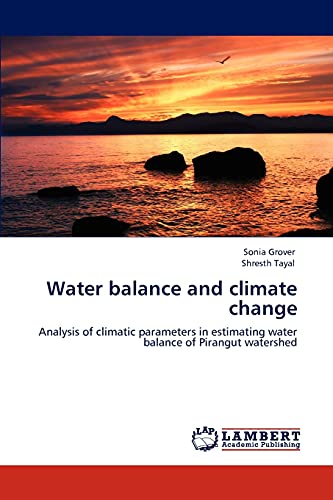 Stock image for Water balance and climate change: Analysis of climatic parameters in estimating water balance of Pirangut watershed for sale by Lucky's Textbooks