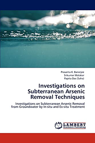 Stock image for Investigations on Subterranean Arsenic Removal Techniques: Investigations on Subterranean Arsenic Removal from Groundwater by In-situ and Ex-situ Treatment for sale by Lucky's Textbooks